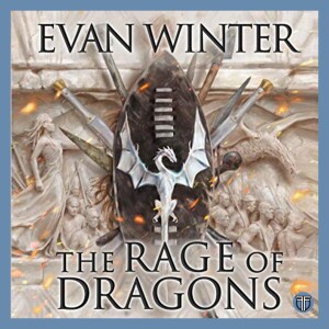 The Rage of Dragons by Evan Winter - Book 1 of The Burning Series - Book Discussion