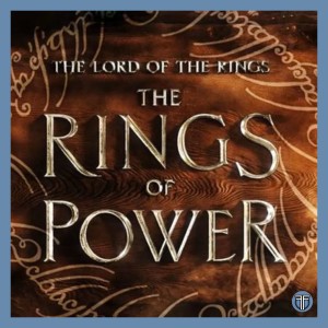 Lord of the Rings is BACK! The Rings of Power - S1 Eps 1 & 2 - Episode Discussion