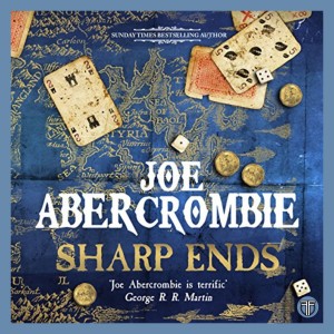Sharp Ends Part 1 by Joe Abercrombie -  Short stories from the world of The First Law - Book Discussion