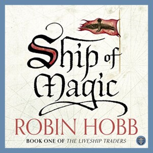 Deep Dive into Ship of Magic by Robin Hobb - Book 1 of The Liveship Traders Trilogy - Book Discussion
