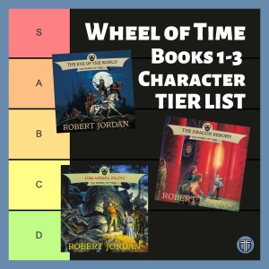 Wheel of Time Character Tier List (Books 1-3) by Robert Jordan