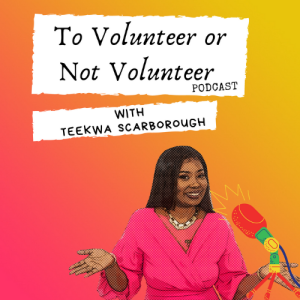 Episode 13 - To Volunteer or Not Volunteer