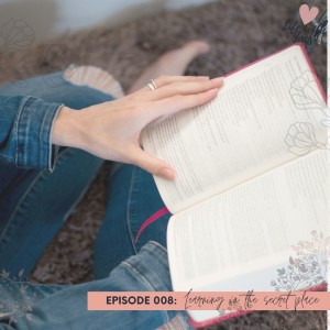 Episode 8: Learning in the Secret Place