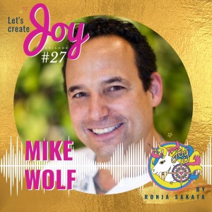 Mike Wolf on going from a workaholic to a playaholic