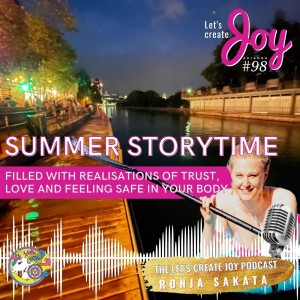 Summer Storytime, filled with realizations of trust, love and feeling safe in your body