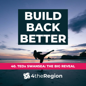 40. TEDxSwansea: The Big Reveal