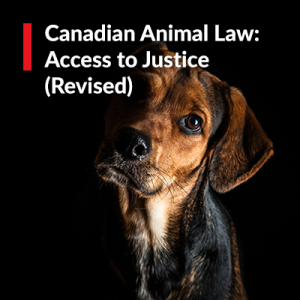 Canadian Animal Law: Access to Justice (Revised)