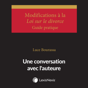 Modifications à la Loi sur le divorce - Conversation avec Luce Bourassa