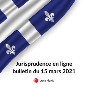 Jurisprudence en ligne - 15 mars 2021