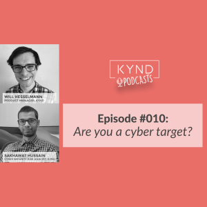 Episode 010 The KYND #StopTheBad Podcast: Are you a cyber target?