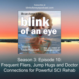 #131 - Frequent Fliers, Jump Hugs and Doctor Connections for Powerful SCI Rehab