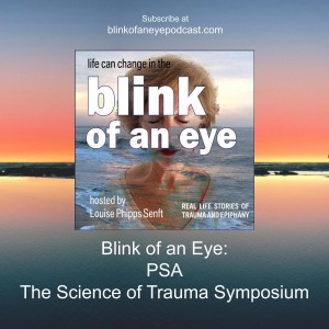 #141 - Blink of an Eye: PSA The Science of Trauma Symposium