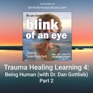 #120 - Being Human Part 2 (with Dan Gottlieb, PhD)