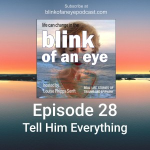 #35 - Tell Him Everything