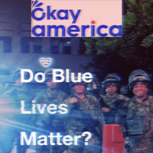 Do Blue Lives Matter?
