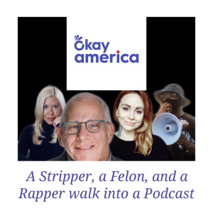 A Stripper, a Felon, and a Rapper walk into a Podcast