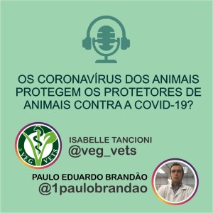 Ep3- Os coronavírus dos animais protegem os protetores de animais contra COVID-19?