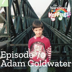 Episode 70 - Adam Goldwater