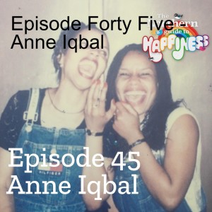 Episode Forty Five - Anne Iqbal