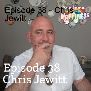 Episode 38 - Chris Jewitt