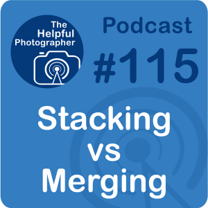 115: Stacking vs Merging in Light Room