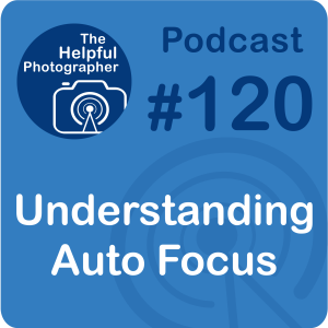 120: Understanding Auto Focus