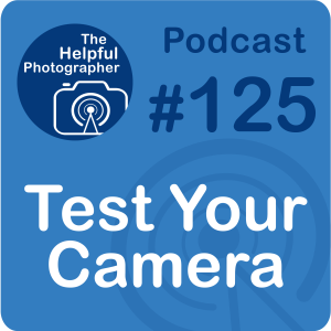 125: Testing Cameras for Optimal Settings