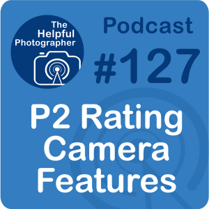 127: Rating Camera Features P2