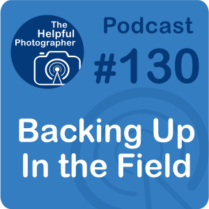 130: Backing Up In The Field