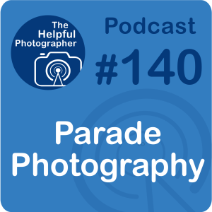 140: Mastering Parade Photography