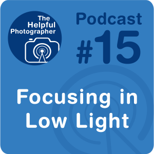 15: How to Focus in Low Light