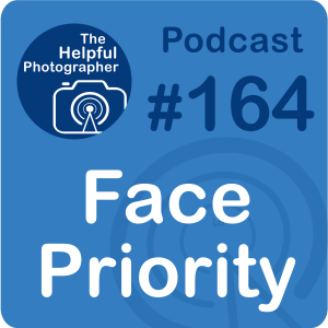 164: Face Priority for Perfect Focus