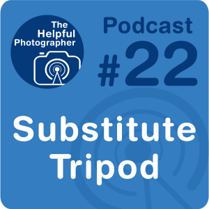 22: Substitute Tripod