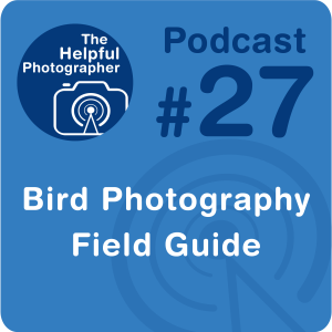 27: Bird Photography Field Guide