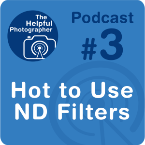 3: How to use ND Filters - Photo Tips