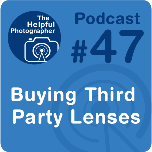 47: Buying Third  Party Lenses