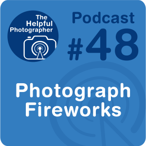 48:How to Photograph Fireworks