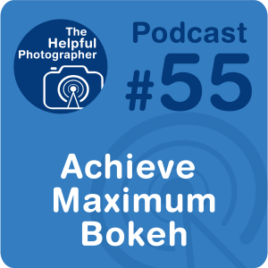 55: Achieve Maximum Bokeh