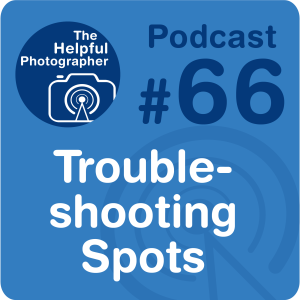 66: Troubleshooting Spots on Photos