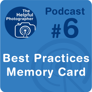 6: Memory Cards - Best Practices