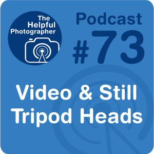73: Video vs Still Tripod Heads