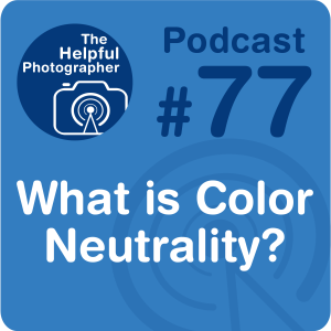 77: What is Color Neutrality?