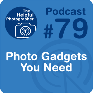 79: You Need These in Your Camera Bag