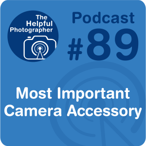 89: The Most Important Camera Accessory