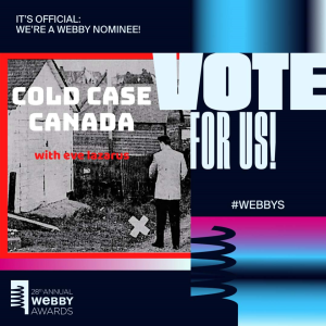 Cold Case Canada is a Webby Award Nominee!