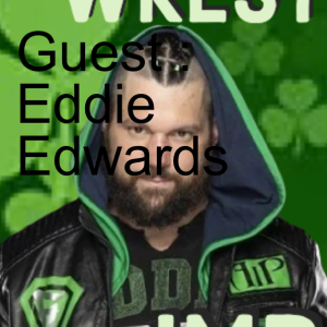 Guest : Eddie Edwards