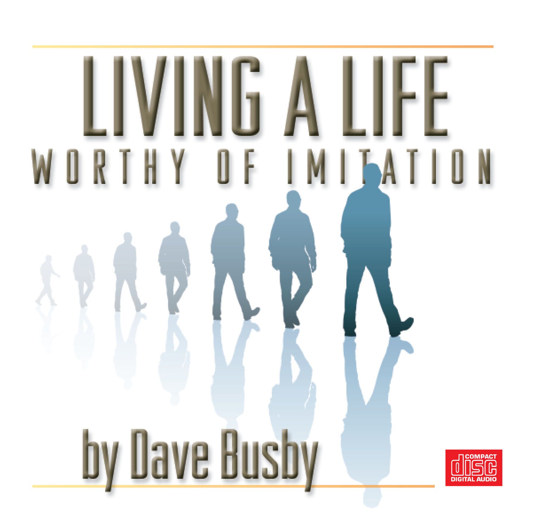 Living a Life Worthy of Imitation - 3