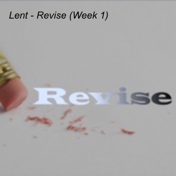 Lent - Revise (Week 5)