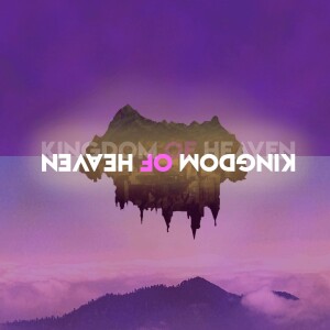 Kingdom of Heaven (Week2)