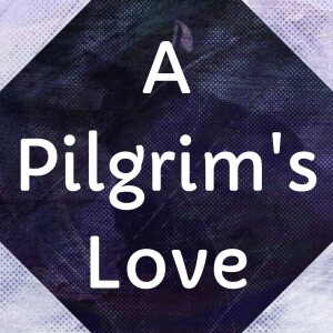 A Pilgrim’s Love
